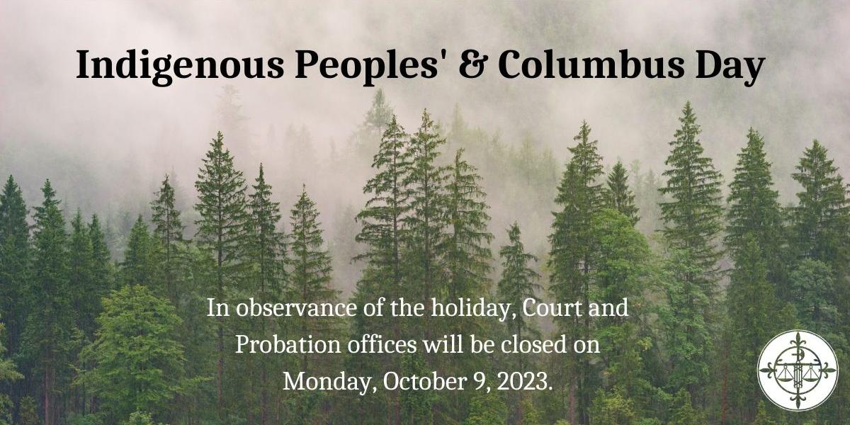 Court and Probation Offices will be closed on Monday, October 9, 2023