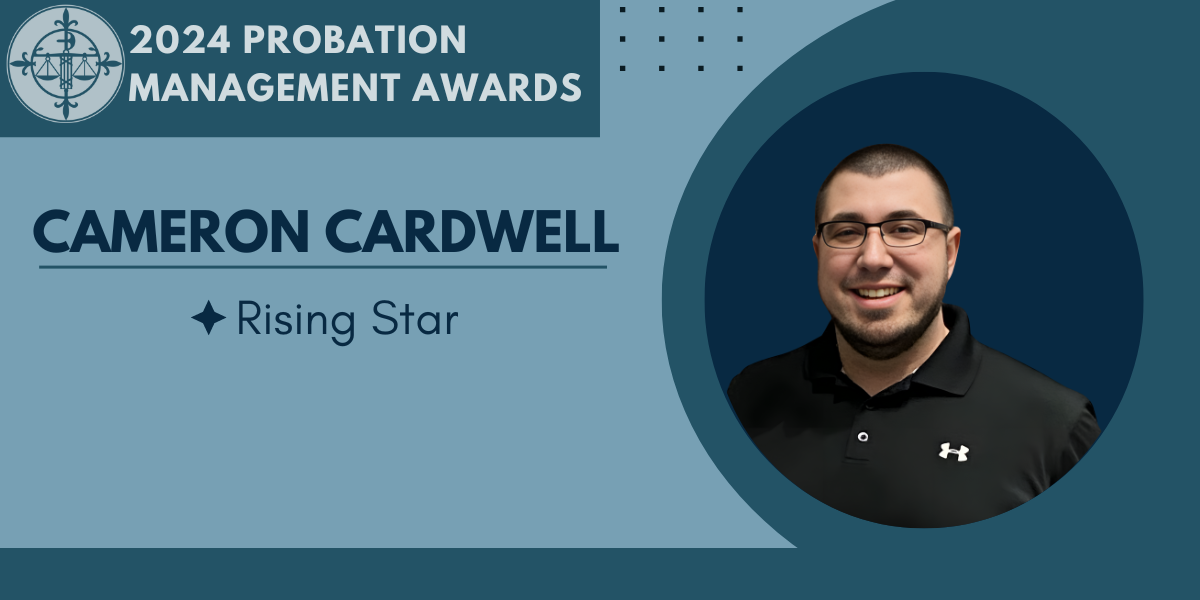 Probation Management Rising Star Award: Cameron Cardwell