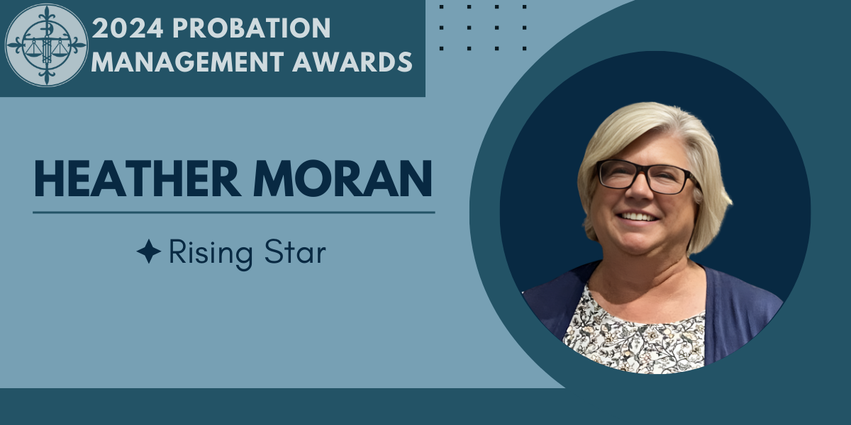 Probation Management Rising Star Award: Heather Moran