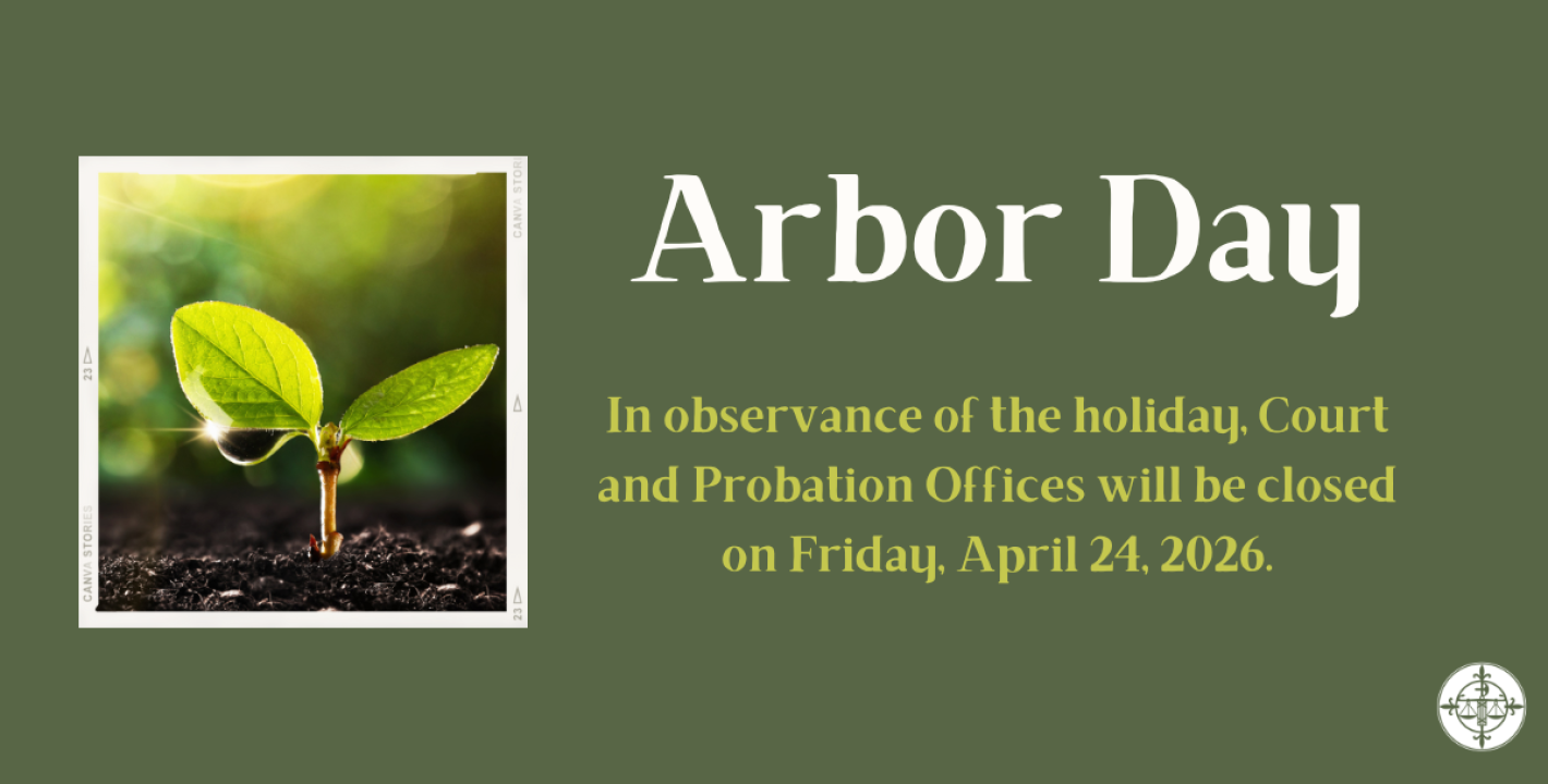 Court and Probation Offices will be Closed on Friday, April 24, 2026