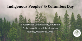 In observance of the holiday, Court and Probation Offices will be closed on 10/13/2025.