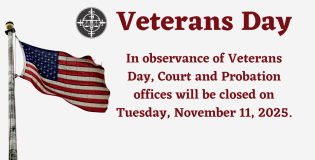 Court and Probation Offices will be closed on Tuesday, November 11, 2025