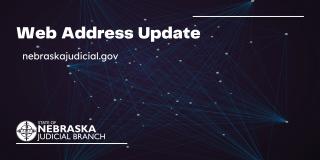 Web Address Update: nebraskajudicial.gov