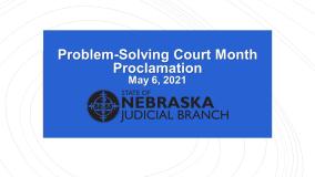 Chief Justice Announces Nebraska Problem-Solving Court Month with Proclamation